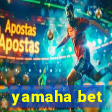 yamaha bet